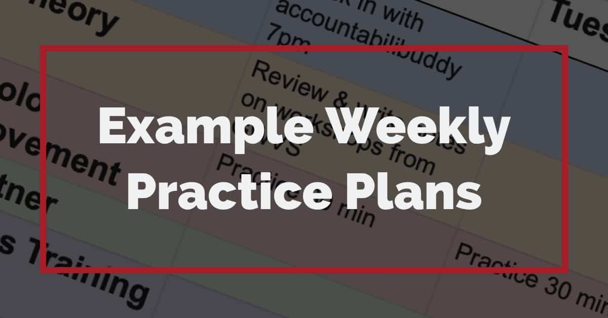 Example Weekly Practice Plans Example Weekly Practice Plans