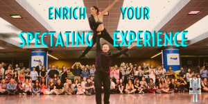 A more in-depth look at all those performances you admire: what to watch for, and how to appreciate what you see. #wcscoachscorner #audienceparticpation #youarepartoftheshow