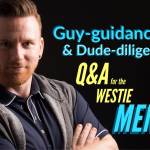 Guy-guidance and Dude-diligence: Q&A for the Westie-Men File 2017-09-25, 6 47 10 PM