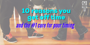 10 Reasons you get off time and the #1 way to cure poor timing watermark_07-12-2018_04-39-07PM